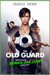 ดูหนัง ดิ โอลด์ การ์ด The Old Guard (2020) พากย์ไทย (เต็มเรื่อง)