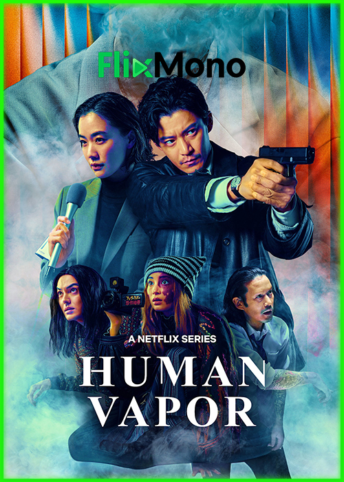 ดูซีรี่ย์ Human Vapor มนุษย์ก๊าซ (2026) พากย์ไทย EP1-8 (จบ)
