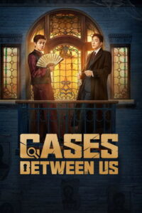 ดูซีรี่ย์ ยอดคู่หูล่าทรชน Cases Between Us (2026) ซับไทย EP1-36 (จบ)